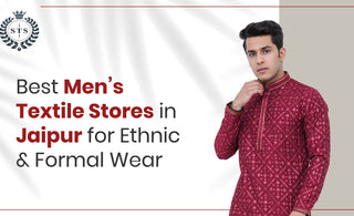 Best Men’s Textile Stores in Jaipur for Ethnic & Formal Wear