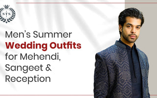 Men’s Summer Wedding Outfits for Mehendi, Sangeet & Reception